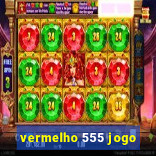 vermelho 555 jogo